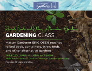 Master Gardening Class (Raised beds/containers/straw beds & other alternative gardens) @ Joplin Public Library