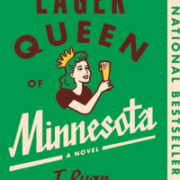 The Lager Queen of Minnesota by J. Ryan Stradal