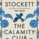 Book cover for The Calamity Club by Kathryn Stockett. Features blue flowers and a bluebird on a beige background.
