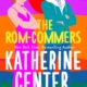 The rom-commers by Katherine Center