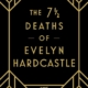 The 7 1/2 Deaths of Evelyn Hardcastle