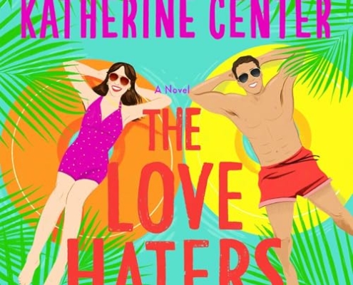 Book cover of The Love Haters by Katherine Center; features a woman in a purple swimsuit and a man in a red pair of swim shorts, both on round floaties