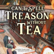 cover of Can't Spell Treason Without Tea