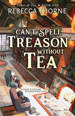 cover of Can't Spell Treason Without Tea