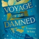 Voyage of the Damned by Frances White