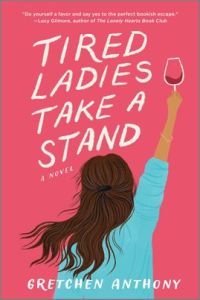 Tired Ladies take a stand by Gretchen Anthony